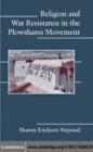 Religion and War Resistance in the Plowshares Movement - eBook