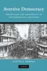 Aversive Democracy : Inheritance and Originality in the Democratic Tradition - eBook