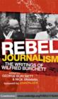 Rebel Journalism : The Writings of Wilfred Burchett - eBook