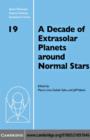 Decade of Extrasolar Planets around Normal Stars : Proceedings of the Space Telescope Science Institute Symposium, held in Baltimore, Maryland May 2-5, 2005 - eBook