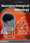 Neuropsychological Neurology : The Neurocognitive Impairments of Neurological Disorders - eBook
