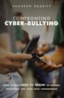 Confronting Cyber-Bullying : What Schools Need to Know to Control Misconduct and Avoid Legal Consequences - eBook