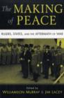 Making of Peace : Rulers, States, and the Aftermath of War - eBook