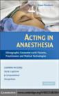 Acting in Anaesthesia : Ethnographic Encounters with Patients, Practitioners and Medical Technologies - eBook