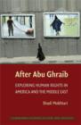 After Abu Ghraib : Exploring Human Rights in America and the Middle East - eBook