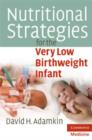 Nutritional Strategies for the Very Low Birthweight Infant - eBook