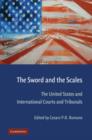 The Sword and the Scales : The United States and International Courts and Tribunals - eBook