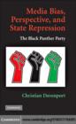 Media Bias, Perspective, and State Repression : The Black Panther Party - eBook