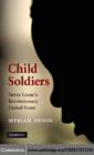 Child Soldiers : Sierra Leone's Revolutionary United Front - eBook