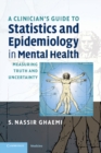 Clinician's Guide to Statistics and Epidemiology in Mental Health : Measuring Truth and Uncertainty - eBook