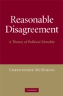 Reasonable Disagreement : A Theory of Political Morality - eBook