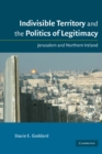 Indivisible Territory and the Politics of Legitimacy : Jerusalem and Northern Ireland - eBook