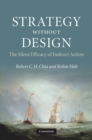 Strategy without Design : The Silent Efficacy of Indirect Action - eBook