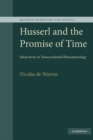 Husserl and the Promise of Time : Subjectivity in Transcendental Phenomenology - eBook