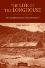 Life of the Longhouse : An Archaeology of Ethnicity - eBook