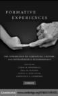 Formative Experiences : The Interaction of Caregiving, Culture, and Developmental Psychobiology - eBook