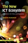 New ICT Ecosystem : Implications for Policy and Regulation - eBook