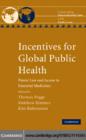 Incentives for Global Public Health : Patent Law and Access to Essential Medicines - eBook