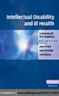 Intellectual Disability and Ill Health : A Review of the Evidence - eBook