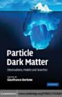 Particle Dark Matter : Observations, Models and Searches - eBook
