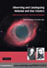 Observing and Cataloguing Nebulae and Star Clusters : From Herschel to Dreyer's New General Catalogue - eBook