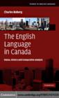The English Language in Canada : Status, History and Comparative Analysis - eBook