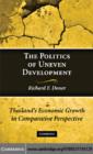 Politics of Uneven Development : Thailand's Economic Growth in Comparative Perspective - eBook