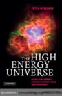 High Energy Universe : Ultra-High Energy Events in Astrophysics and Cosmology - eBook