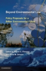 Beyond Environmental Law : Policy Proposals for a Better Environmental Future - eBook