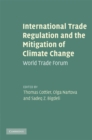 International Trade Regulation and the Mitigation of Climate Change : World Trade Forum - eBook