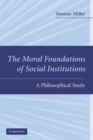 The Moral Foundations of Social Institutions : A Philosophical Study - eBook