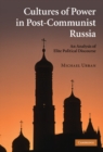 Cultures of Power in Post-Communist Russia : An Analysis of Elite Political Discourse - eBook