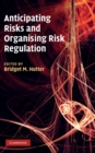 Anticipating Risks and Organising Risk Regulation - eBook