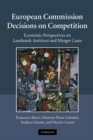 European Commission Decisions on Competition : Economic Perspectives on Landmark Antitrust and Merger Cases - eBook