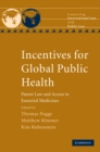 Incentives for Global Public Health : Patent Law and Access to Essential Medicines - eBook