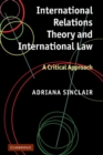 International Relations Theory and International Law : A Critical Approach - eBook