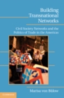 Building Transnational Networks : Civil Society and the Politics of Trade in the Americas - eBook