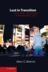 Lost in Transition : Youth, Work, and Instability in Postindustrial Japan - eBook