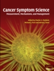 Cancer Symptom Science : Measurement, Mechanisms, and Management - eBook
