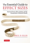 Essential Guide to Effect Sizes : Statistical Power, Meta-Analysis, and the Interpretation of Research Results - eBook