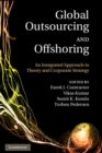 Global Outsourcing and Offshoring : An Integrated Approach to Theory and Corporate Strategy - eBook