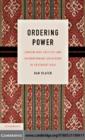 Ordering Power : Contentious Politics and Authoritarian Leviathans in Southeast Asia - eBook