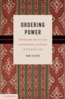Ordering Power : Contentious Politics and Authoritarian Leviathans in Southeast Asia - eBook