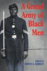 A Grand Army of Black Men : Letters from African-American Soldiers in the Union Army 1861–1865 - eBook