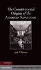 Constitutional Origins of the American Revolution - eBook