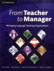 From Teacher to Manager : Managing Language Teaching Organizations - eBook