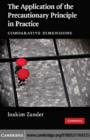 Application of the Precautionary Principle in Practice : Comparative Dimensions - eBook