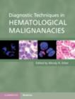 Diagnostic Techniques in Hematological Malignancies - eBook