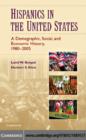 Hispanics in the United States : A Demographic, Social, and Economic History, 1980-2005 - eBook