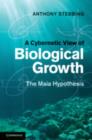 A Cybernetic View of Biological Growth : The Maia Hypothesis - eBook